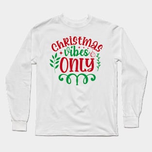 Xmas Vibes Only Long Sleeve T-Shirt